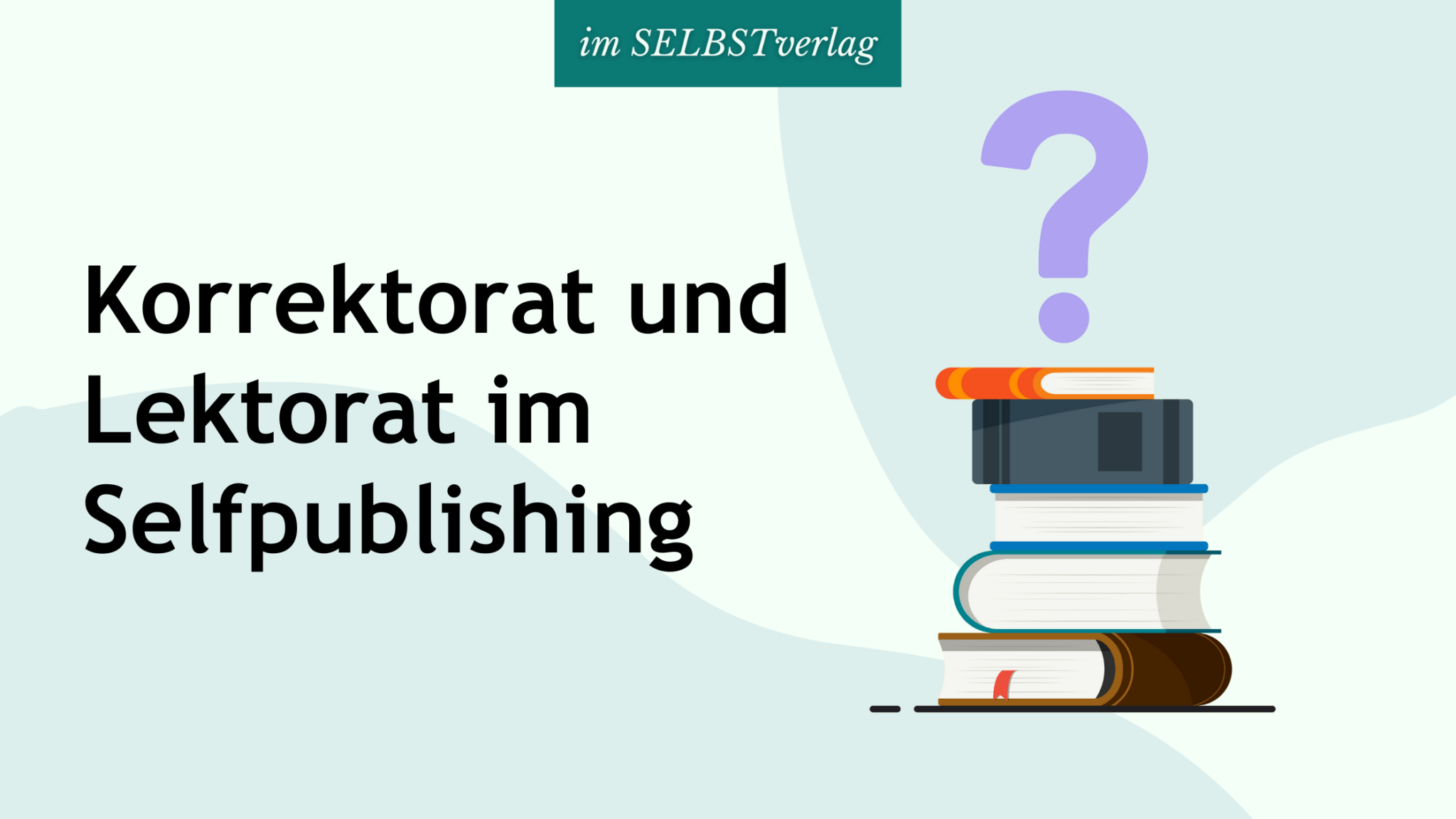 Korrektorat Und Lektorat Im Selfpublishing